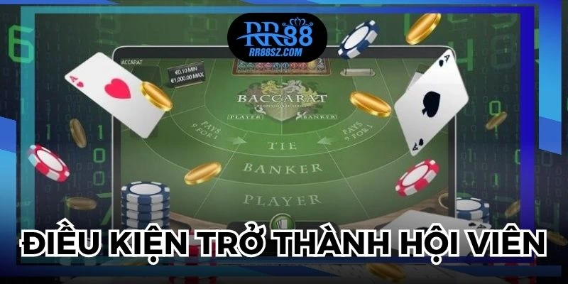 Điều kiện để trở thành hội viên của sân chơi uy tín