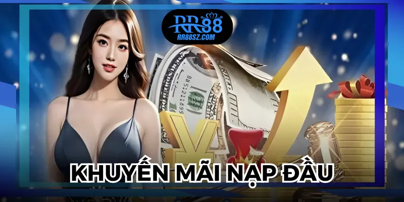 Khuyến Mãi Nạp Đầu RR88 - Ưu Đãi Siêu Hấp Dẫn 2025