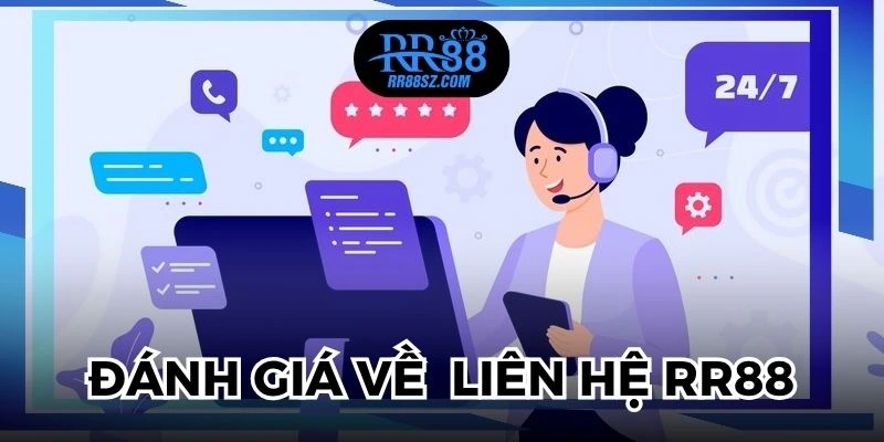 Đánh giá về dịch vụ liên hệ RR88 trực tuyến