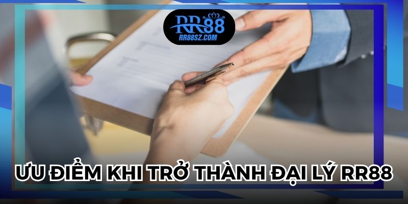 Ưu điểm khi trở thành đại lý RR88
