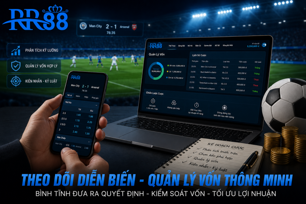 Người chơi theo dõi diễn biến trận đấu và quản lý vốn hợp lý.