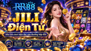 Tổng quan sảnh JILI Điện Tử tại RR88