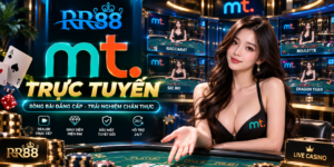 Tổng quan giao diện sảnh MT Trực Tuyến tại RR88