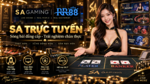 Tổng quan giao diện SA Gaming Trực Tuyến tại RR88