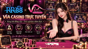 Tổng quan giao diện Via Casino Trực Tuyến tại RR88